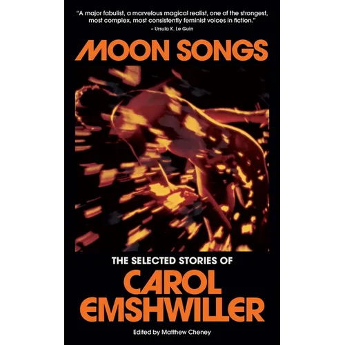 Moon Songs: The Selected Stories of Carol Emshwiller - Paperback