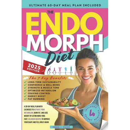 The Endomorph Diet: A 28-Day Meal Plan with Exercises to Activate Your Metabolism, Burn Fat, and Lose Weight by Eating More Food. Fast, Delicious Reci - Paperback