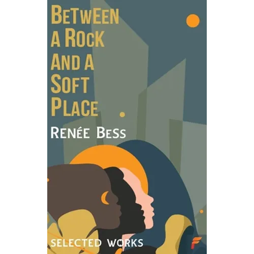 Between A Rock and A Soft Place - Hardcover