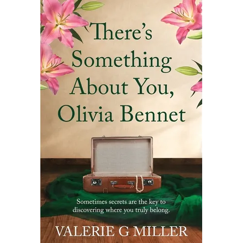 There's Something About You, Olivia Bennet: A captivating dual-timeline historical fiction about family secrets. - Paperback