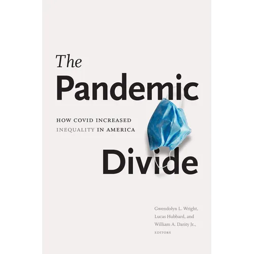 The Pandemic Divide: How Covid Increased Inequality in America - Hardcover