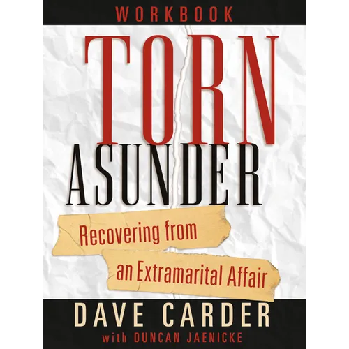 Torn Asunder Workbook: Recovering from an Extramarital Affair - Paperback