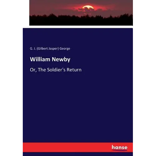 William Newby: Or, The Soldier's Return - Paperback