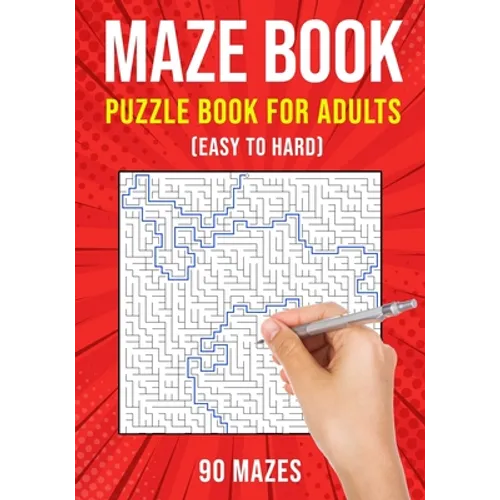 Maze Puzzle Books for Adults & Teens: 90 Easy to Hard Mazes - Paperback