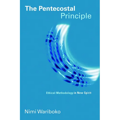 The Pentecostal Principle: Ethical Methodology in New Spirit - Paperback