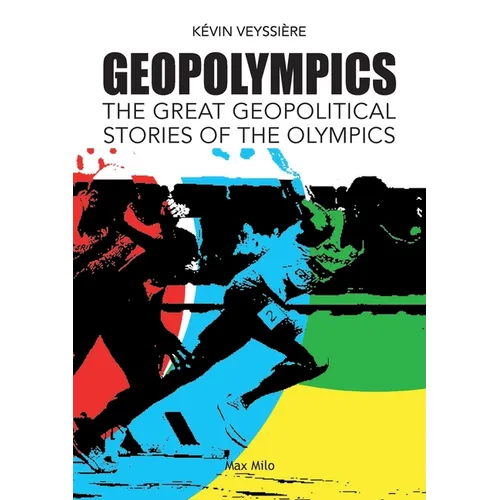 GeopOlympics: The Great Geopolitical Stories of the Olympic Games - Paperback