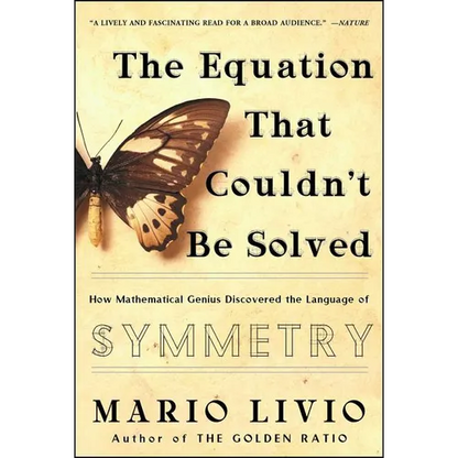 Equation That Couldn't Be Solved: How Mathematical Genius Discovered the Language of Symmetry - Paperback