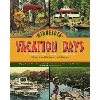 Minnesota Vacation Days: An Illustrated History - Hardcover