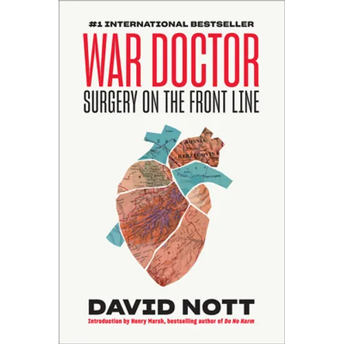 War Doctor: Surgery on the Front Line - Hardcover