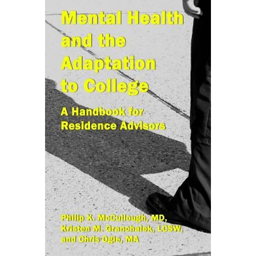 Mental Health and the Adaptation to College: A Handbook for Residence Advisors - Paperback