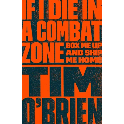 If I Die in a Combat Zone: Box Me Up and Ship Me Home - Paperback