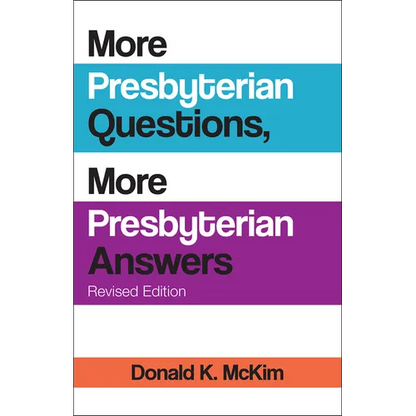 More Presbyterian Questions, More Presbyterian Answers, Revised Edition - Paperback
