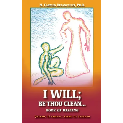 I Will;: Be Thou Clean...Book of Healing - Paperback