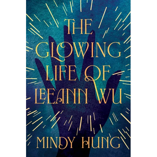 The Glowing Life of Leeann Wu - Hardcover