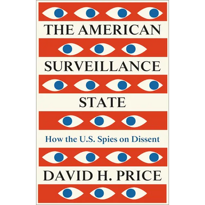 The American Surveillance State: How the U.S. Spies on Dissent - Paperback
