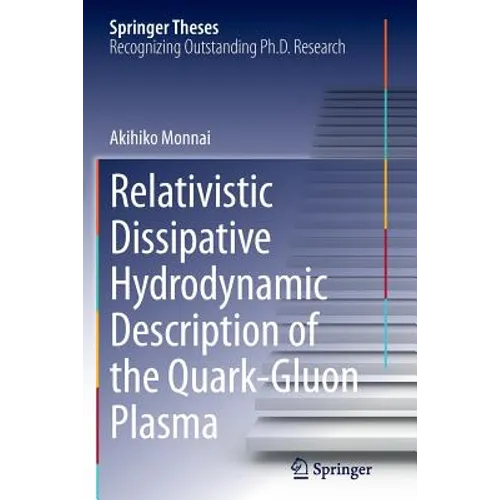 Relativistic Dissipative Hydrodynamic Description of the Quark-Gluon Plasma - Paperback