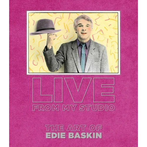 Live from My Studio: The Art of Edie Baskin - Hardcover