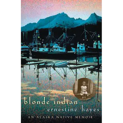 Blonde Indian: An Alaska Native Memoir Volume 57 - Paperback