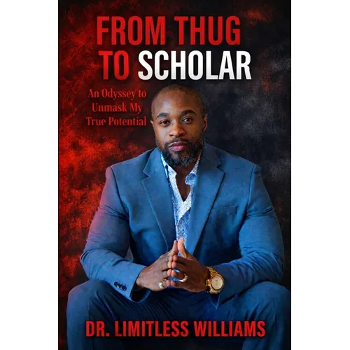 From Thug to Scholar: An Odyssey to Unmask My True Potential - Paperback
