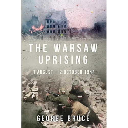 The Warsaw Uprising: 1 August - 2 October 1944 - Paperback