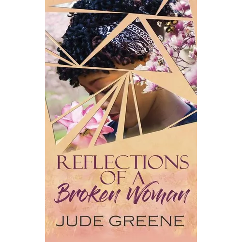 Reflections of a Broken Woman - Hardcover