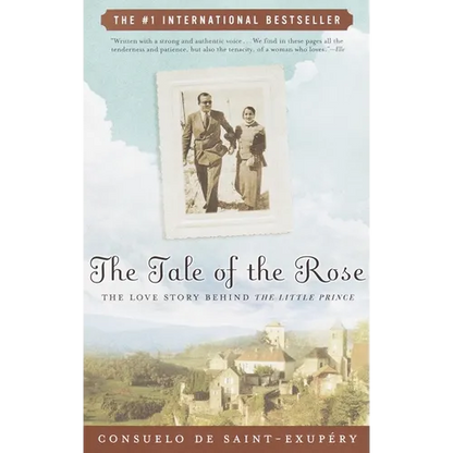 The Tale of the Rose: The Love Story Behind The Little Prince - Paperback