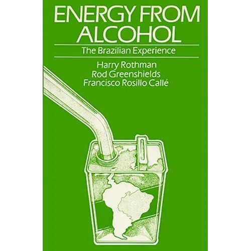 Energy from Alcohol: The Brazilian Experience - Hardcover