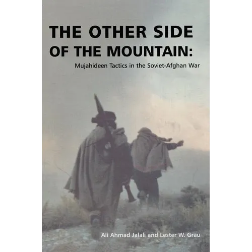 The Other Side of the Mountain: Mujahideen Tactics in the Soviet-Afghan War - Paperback