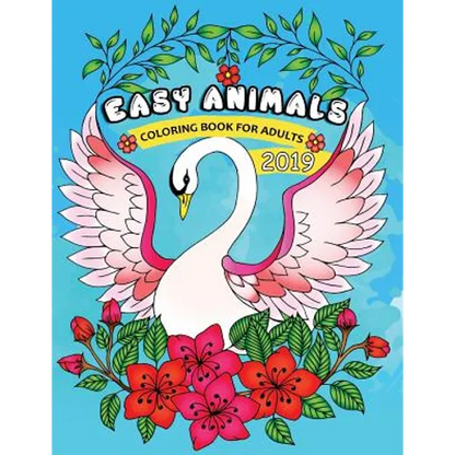 Easy Animals Coloring Book for Adults 2019: Easy and Beautiful Animals Coloring Pages for Adults - Paperback