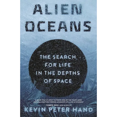 Alien Oceans: The Search for Life in the Depths of Space - Paperback