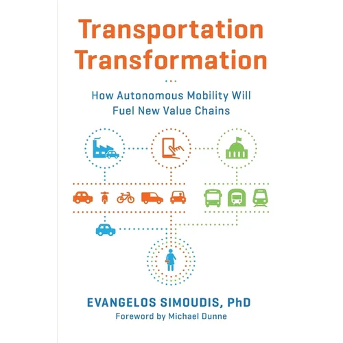 Transportation Transformation: How Autonomous Mobility Will Fuel New Value Chains - Paperback