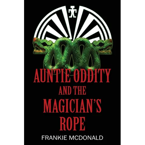 Auntie Oddity and the Magician's Rope - Paperback