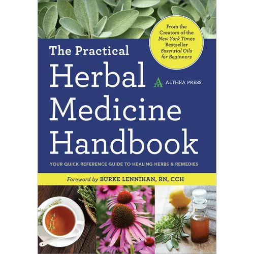 The Practical Herbal Medicine Handbook: Your Quick Reference Guide to Healing Herbs & Remedies - Paperback