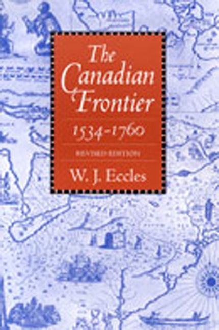 Canadian Frontier, 1534-1760 (Revised) - Paperback