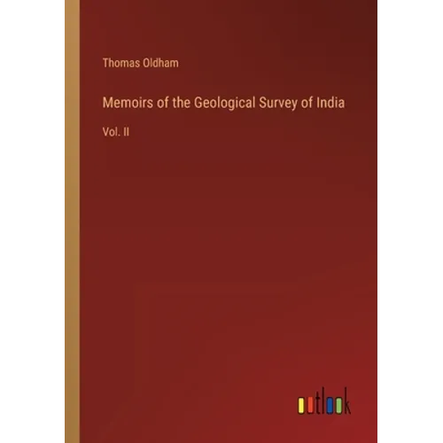 Memoirs of the Geological Survey of India: Vol. II - Paperback