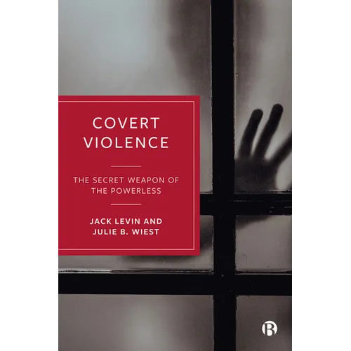 Covert Violence: The Secret Weapon of the Powerless - Paperback