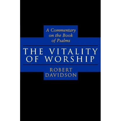 The Vitality of Worship: A Commentary on the Book of Psalms - Paperback