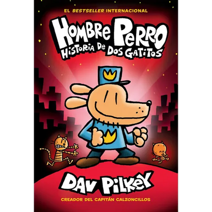 Hombre Perro: Historia de DOS Gatitos (Dog Man: A Tale of Two Kitties): Volume 3 - Hardcover