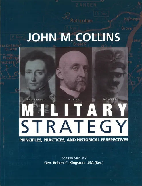 Military Strategy: Principles, Practices, and Historical Perspectives - Paperback