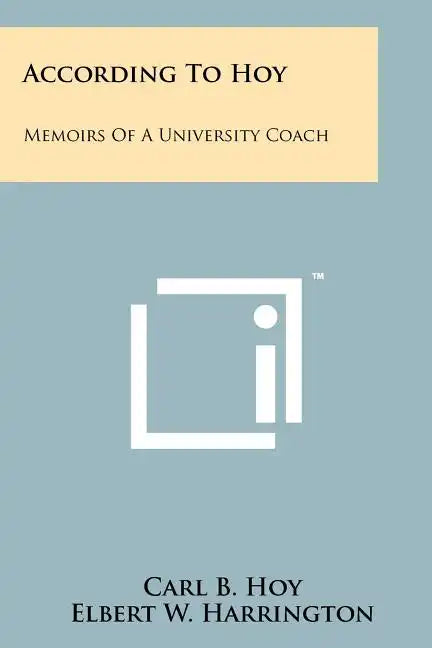 According To Hoy: Memoirs Of A University Coach - Paperback