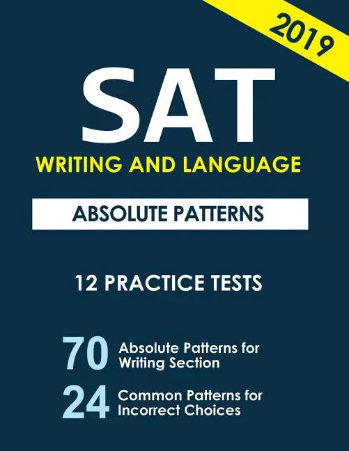 SAT Writing and Language Absolute Patterns: 12 Practice Tests - Paperback