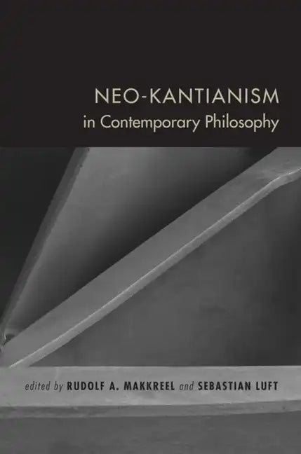 Neo-Kantianism in Contemporary Philosophy - Paperback