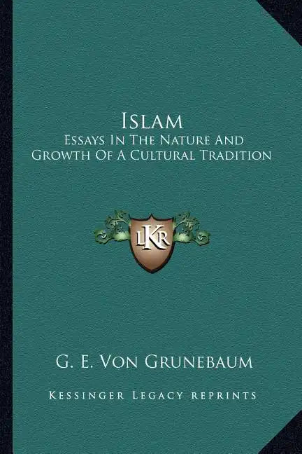 Islam: Essays in the Nature and Growth of a Cultural Tradition - Paperback