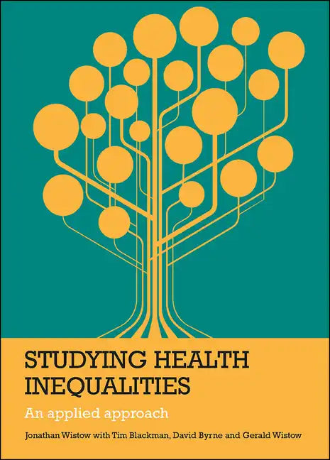 Studying Health Inequalities: An Applied Approach - Paperback