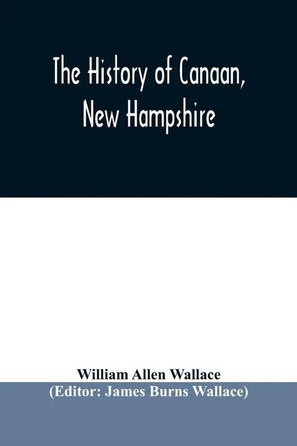 The history of Canaan, New Hampshire - Paperback