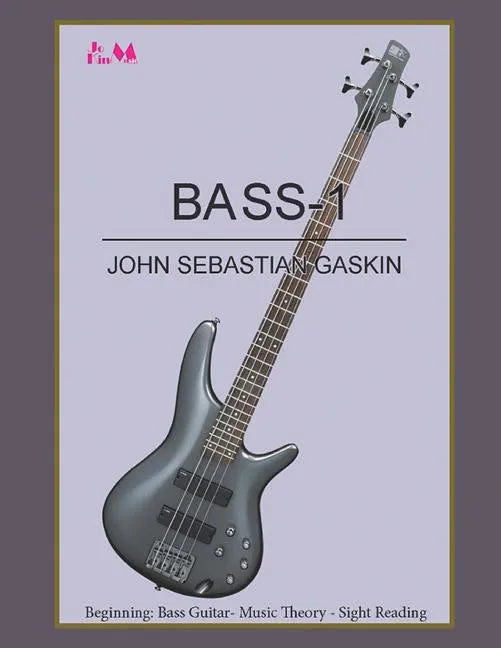 Bass-1: Beginning Bass Guitar, Music Theory, Sight Reading - Paperback