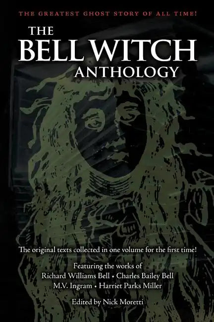 The Bell Witch Anthology: The Essential Texts of America's Most Famous Ghost Story - Paperback