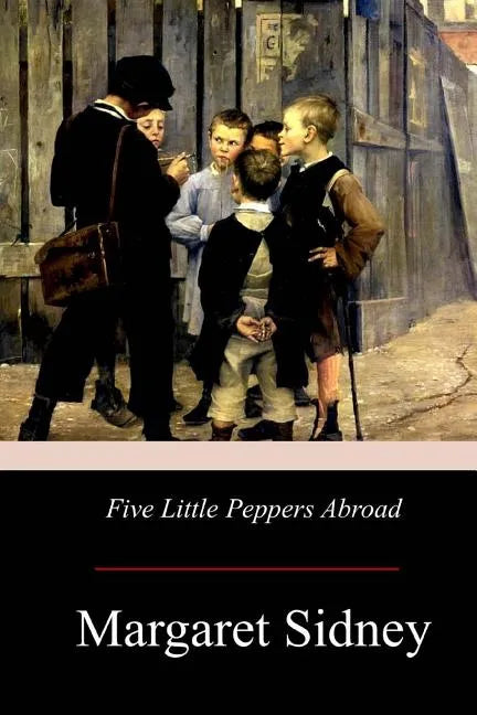 Five Little Peppers Abroad - Paperback