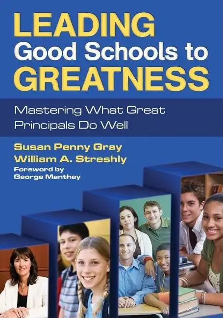 Leading Good Schools to Greatness: Mastering What Great Principals Do Well - Paperback