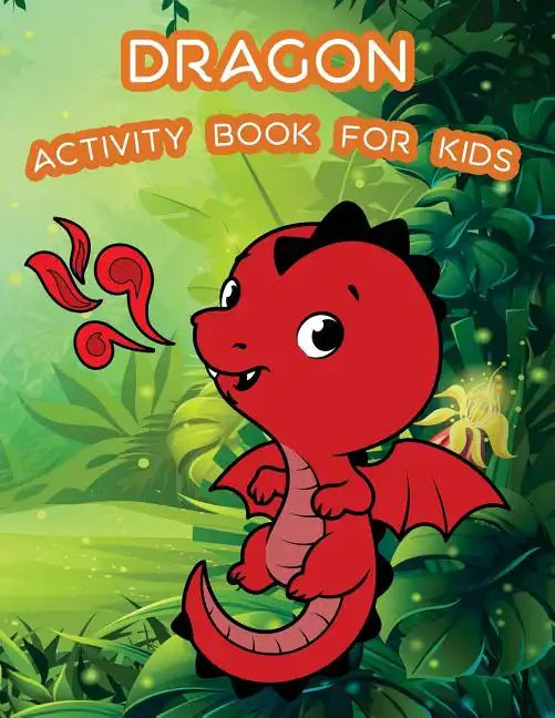 Dragon Activity Book For Kids: : Kids Activities Book with Fun and Challenge in Dragon theme: Coloring, Color by number, word search, Trace lines and - Paperback